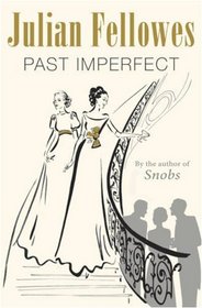 Past Imperfect by Julian Fellowes