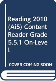 READING 2010 (AI5) CONTENT READER GRADE 5.5.1  ON-LEVEL