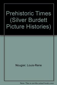 Prehistoric Times (Silver Burdett Picture Histories)