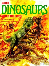 When Dinosaurs Ruled the Earth