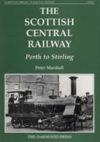 Scottish Central Railway (Oakwood Library of Railway History)