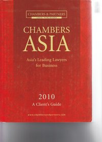 Chambers Asia 2010: A Client's Guide