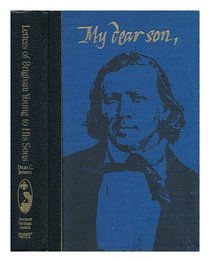 Letters of Brigham Young to his sons (The Mormon heritage series ; v. 1)