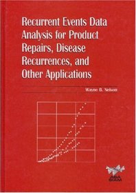 Recurrent Events Data Analysis for Product Repairs, Disease Recurrences, and Other Applications (Asa-Siam Series on Statistics and Applied probability ... on Statistics and Applied Probability)