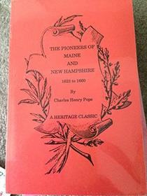 The pioneers of Maine and New Hampshire, 1623 to 1660: A descriptive list, drawn from records of the colonies, towns, churches, courts and other contemporary sources