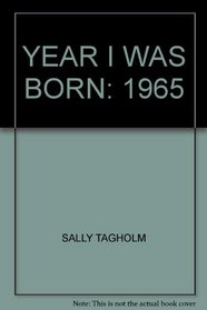 The Year I Was Born: 1965
