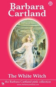 The White Witch (The Barbara Cartland Pink Collection)