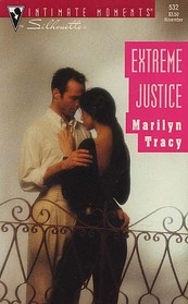 Extreme Justice (Silhouette Intimate Moments, No 532)