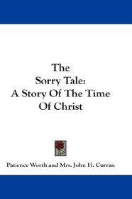 The Sorry Tale: A Story Of The Time Of Christ