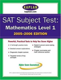 SAT Subject Tests: Mathematics Level IC 2005-2006 (Kaplan Sat II : Mathematics)