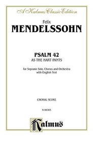 As the Hart Pants (Psalm 42): SATB with SS Soli (Orch.) (English Language Edition) (Kalmus Edition)