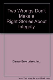 Two Wrongs Don't Make a Right: Stories About Integrity (Disney Family Story Collection, 8)