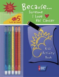 Because Someone I Love Has Cancer: Kids' Activity Book