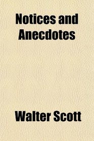 Notices and Anecdotes