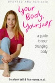 Your Body, Yourself: A Guide to Your Changing Body (Your Body, Your Self Book)