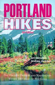 Portland Hikes: Day Hikes in Oregon and Washington Within 100 Miles of Portland