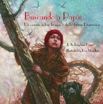 Buscando a papa: Un cuento sobre la epoca de la Gran Depresion, Finding Daddy, Spanish-Language Edition