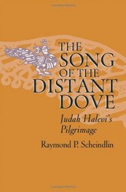 The Song of the Distant Dove: Judah Halevi's Pilgrimage