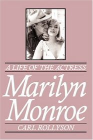 Marilyn Monroe: A Life of the Actress