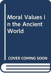 Moral Values in the Ancient World (Morals and law in ancient Greece)