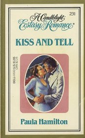Kiss and Tell (Candlelight Ecstasy Romance, No 231)