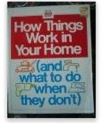 How Things Work in Your Home