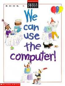 We Can Use the Computer: Book A (We Can Use Computers)