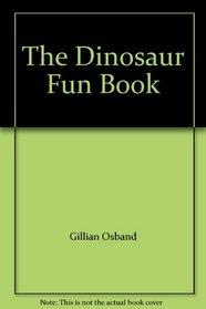 The Dinosaur Fun Book