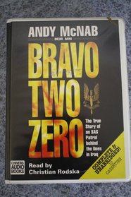 Bravo Two Zero: The True Story of an Sas Patrol Behind the Lines in Iraq (True Stories of a Former SAS Officer)