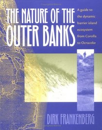 The Nature of the Outer Banks: Environmental Processes, Field Sites, and Development Issues, Corolla to Ocracoke