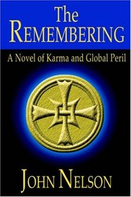 The Remembering: A Novel of Karma and Global Peril