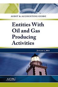 Audit and Accounting Guide: Entities with Oil and Gas Producing Activities