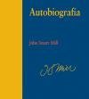 Autobiografia/ Autobiography, John Stuart Mill (Diversos) (Spanish Edition)