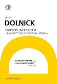 L'universo meccanico. Il racconto dell'astronomia moderna (The Clockwork Universe) (Italian Edition)