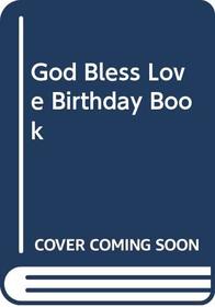 God Bless Love Birthday Book