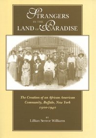 Strangers in the Land of Paradise: Creation of African American Community in Buffalo (Blacks in the Diaspora)