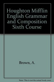 Houghton Mifflin English Grammar and Composition Sixth Course