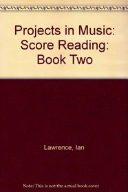 Projects in Music: Score Reading: Book Two
