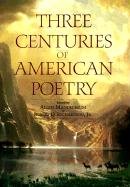 Three Centuries of American Poetry: 1620-1923
