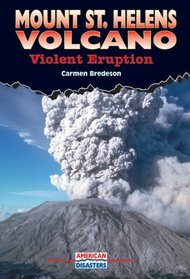 Mount St. Helens Volcano: Violent Eruption (American Disasters)