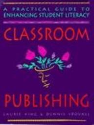 Classroom Publishing: A Practical Guide to Enhancing Student Literacy