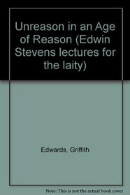 Unreason in an age of reason: Two lectures on the drug problem (Edwin Stevens lectures for the laity)