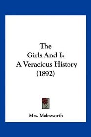 The Girls And I: A Veracious History (1892)