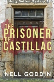 The Prisoner of Castillac (Molly Sutton Mysteries) (Volume 3)