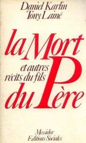 La mort du pere, et autres recits du fils-- (French Edition)