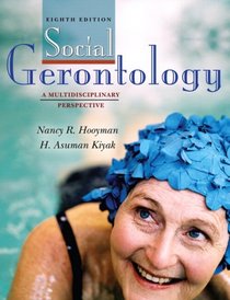 Social Gerontology: A Multidisciplinary Perspective (with MySocKit Student Access Code Card) (8th Edition)