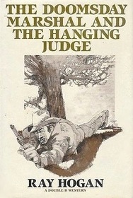 The Doomsday Marshal and the Hanging Judge (A Double D Western)