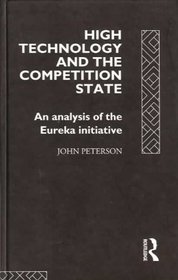 High Technology and the Competition State: An Analysis of the Eureka Initiative