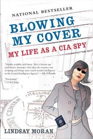Blowing My Cover : My Life as a CIA Spy