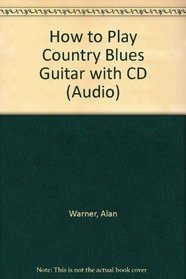 How to Play Country Blues Guitar